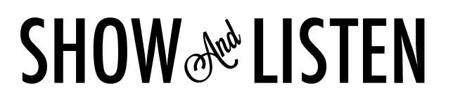 Show & Listen